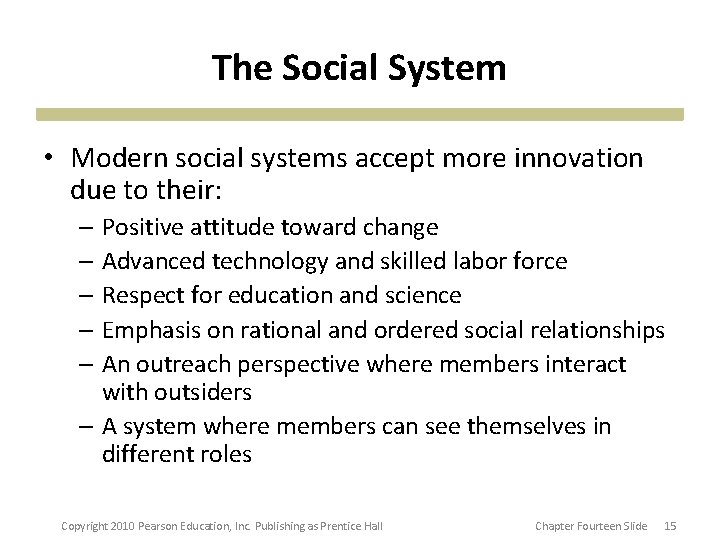 The Social System • Modern social systems accept more innovation due to their: – The Social System • Modern social systems accept more innovation due to their: –