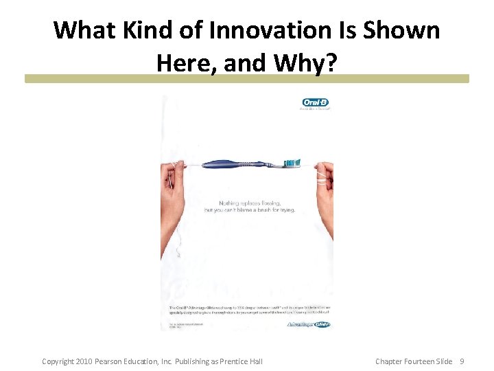 What Kind of Innovation Is Shown Here, and Why? Copyright 2010 Pearson Education, Inc. What Kind of Innovation Is Shown Here, and Why? Copyright 2010 Pearson Education, Inc.