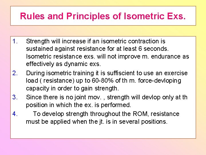 Rules and Principles of Isometric Exs. 1. 2. 3. 4. Strength will increase if