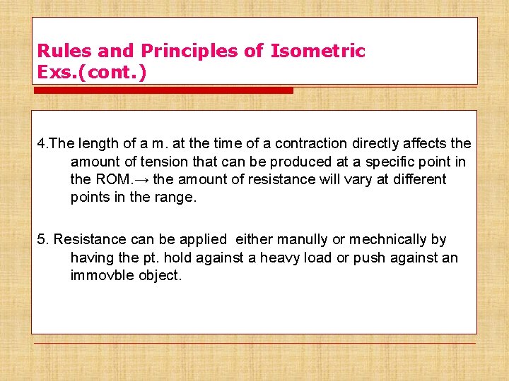 Rules and Principles of Isometric Exs. (cont. ) 4. The length of a m.