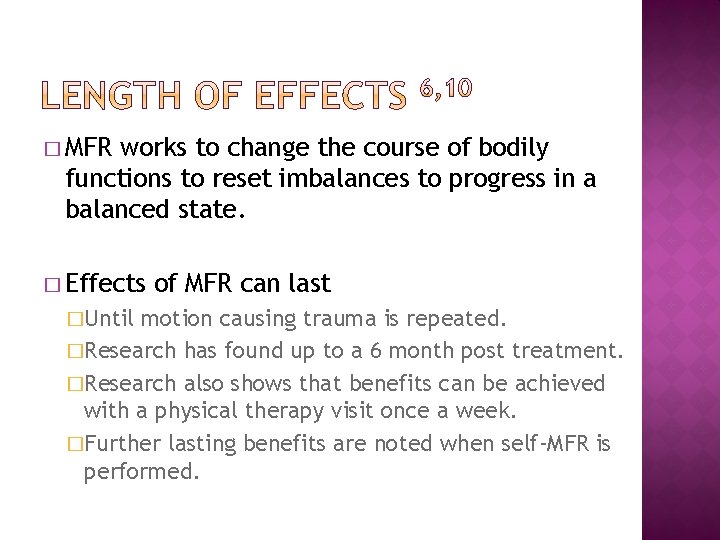 � MFR works to change the course of bodily functions to reset imbalances to
