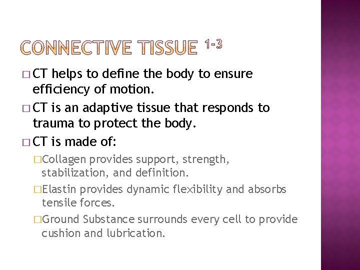 � CT helps to define the body to ensure efficiency of motion. � CT