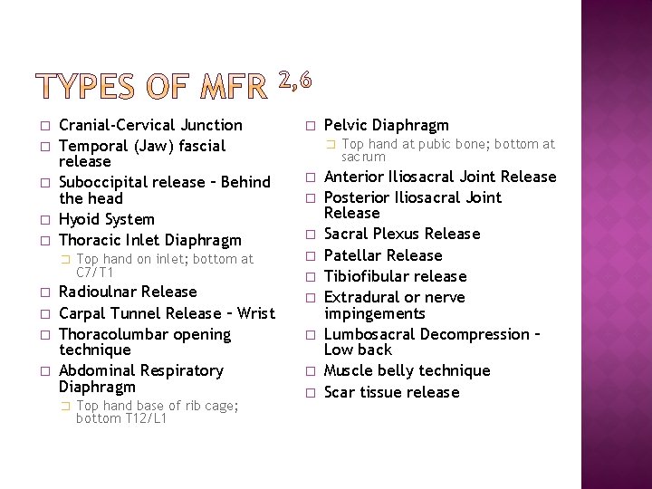 � � � Cranial-Cervical Junction Temporal (Jaw) fascial release Suboccipital release – Behind the