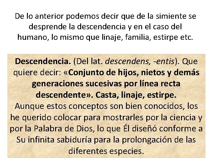 De lo anterior podemos decir que de la simiente se desprende la descendencia y De lo anterior podemos decir que de la simiente se desprende la descendencia y