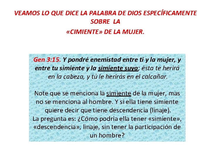 VEAMOS LO QUE DICE LA PALABRA DE DIOS ESPECÍFICAMENTE SOBRE LA «CIMIENTE» DE LA VEAMOS LO QUE DICE LA PALABRA DE DIOS ESPECÍFICAMENTE SOBRE LA «CIMIENTE» DE LA