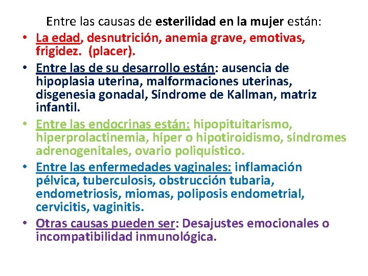 • • • Entre las causas de esterilidad en la mujer están: La • • • Entre las causas de esterilidad en la mujer están: La