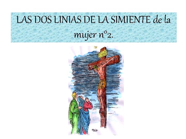 LAS DOS LINIAS DE LA SIMIENTE de la mujer n° 2. LAS DOS LINIAS DE LA SIMIENTE de la mujer n° 2.