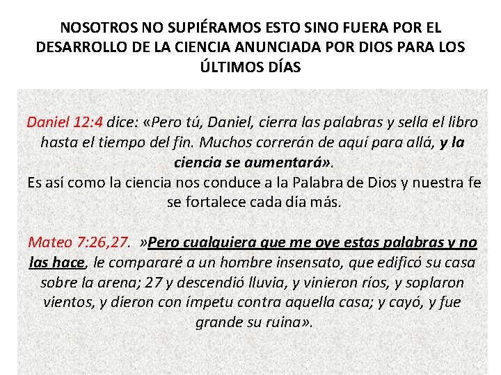 NOSOTROS NO SUPIÉRAMOS ESTO SINO FUERA POR EL DESARROLLO DE LA CIENCIA ANUNCIADA POR NOSOTROS NO SUPIÉRAMOS ESTO SINO FUERA POR EL DESARROLLO DE LA CIENCIA ANUNCIADA POR