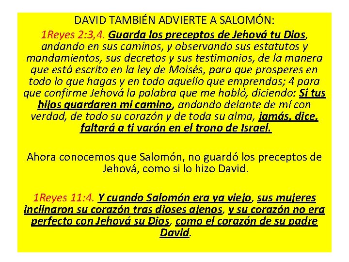 DAVID TAMBIÉN ADVIERTE A SALOMÓN: 1 Reyes 2: 3, 4. Guarda los preceptos de DAVID TAMBIÉN ADVIERTE A SALOMÓN: 1 Reyes 2: 3, 4. Guarda los preceptos de