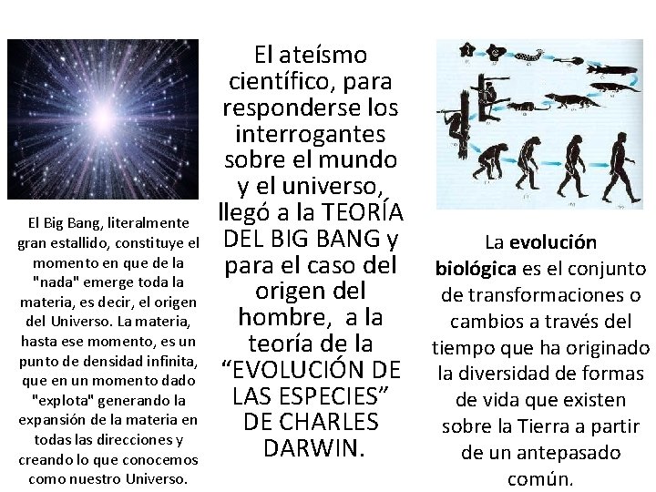 El Big Bang, literalmente gran estallido, constituye el momento en que de la "nada" El Big Bang, literalmente gran estallido, constituye el momento en que de la "nada"