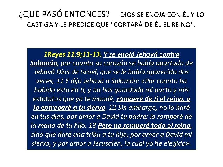 ¿QUE PASÓ ENTONCES? DIOS SE ENOJA CON ÉL Y LO CASTIGA Y LE PREDICE ¿QUE PASÓ ENTONCES? DIOS SE ENOJA CON ÉL Y LO CASTIGA Y LE PREDICE