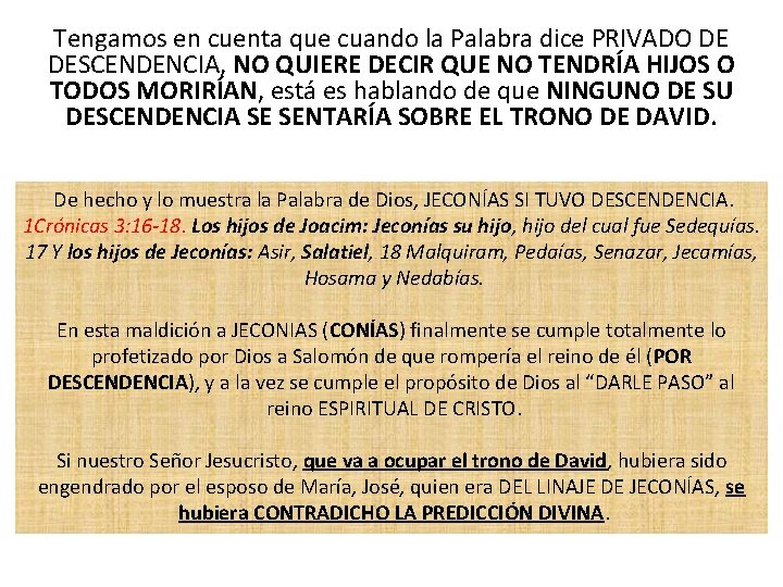 Tengamos en cuenta que cuando la Palabra dice PRIVADO DE DESCENDENCIA, NO QUIERE DECIR Tengamos en cuenta que cuando la Palabra dice PRIVADO DE DESCENDENCIA, NO QUIERE DECIR