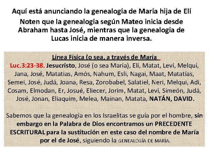 Aquí está anunciando la genealogía de María hija de Elí Noten que la genealogía Aquí está anunciando la genealogía de María hija de Elí Noten que la genealogía