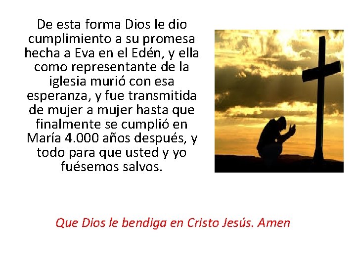 De esta forma Dios le dio cumplimiento a su promesa hecha a Eva en De esta forma Dios le dio cumplimiento a su promesa hecha a Eva en