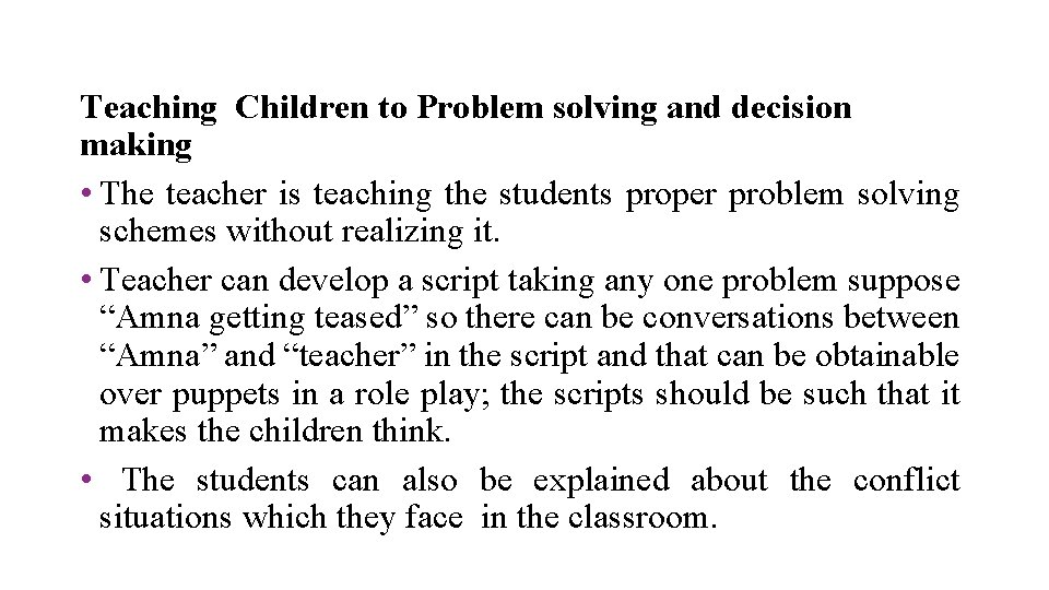 Teaching Children to Problem solving and decision making • The teacher is teaching the