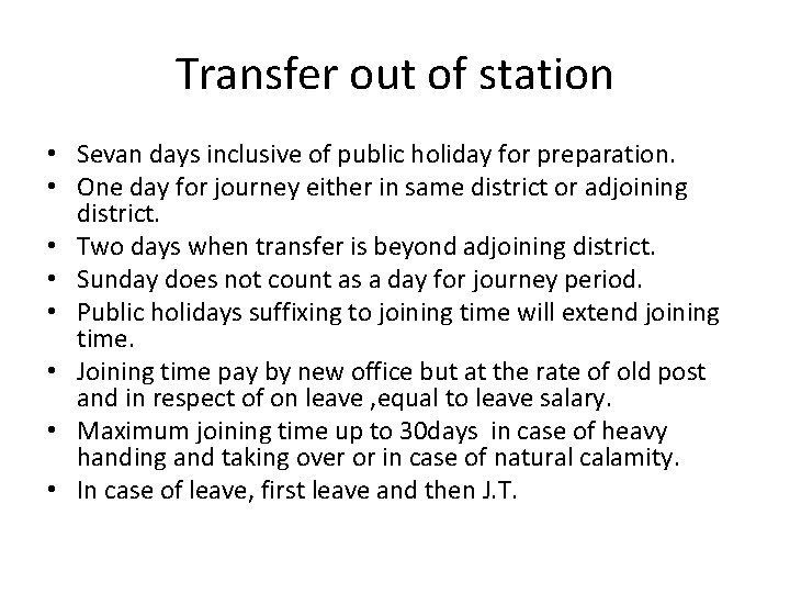 Transfer out of station • Sevan days inclusive of public holiday for preparation. •