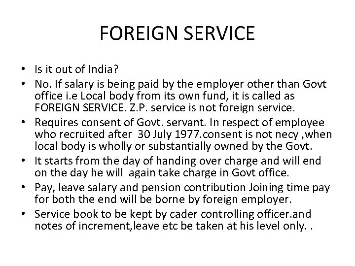 FOREIGN SERVICE • Is it out of India? • No. If salary is being