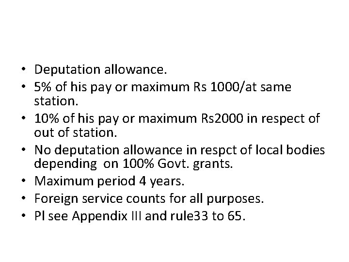  • Deputation allowance. • 5% of his pay or maximum Rs 1000/at same