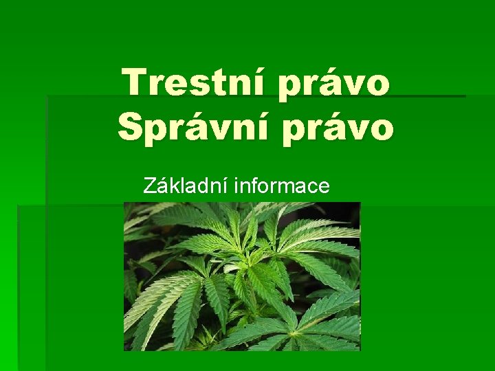 Trestní právo Správní právo Základní informace 