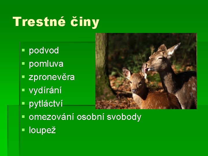 Trestné činy § § § § podvod pomluva zpronevěra vydírání pytláctví omezování osobní svobody