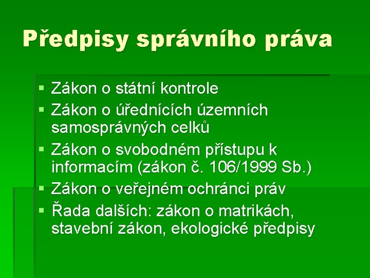 Předpisy správního práva § Zákon o státní kontrole § Zákon o úřednících územních samosprávných