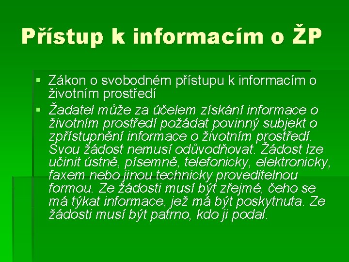 Přístup k informacím o ŽP § Zákon o svobodném přístupu k informacím o životním