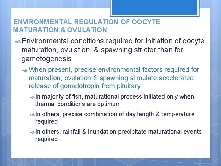 ENVIRONMENTAL REGULATION OF OOCYTE MATURATION & OVULATION Environmental conditions required for initiation of oocyte