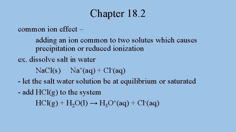 Chapter 18. 2 common ion effect – adding an ion common to two solutes