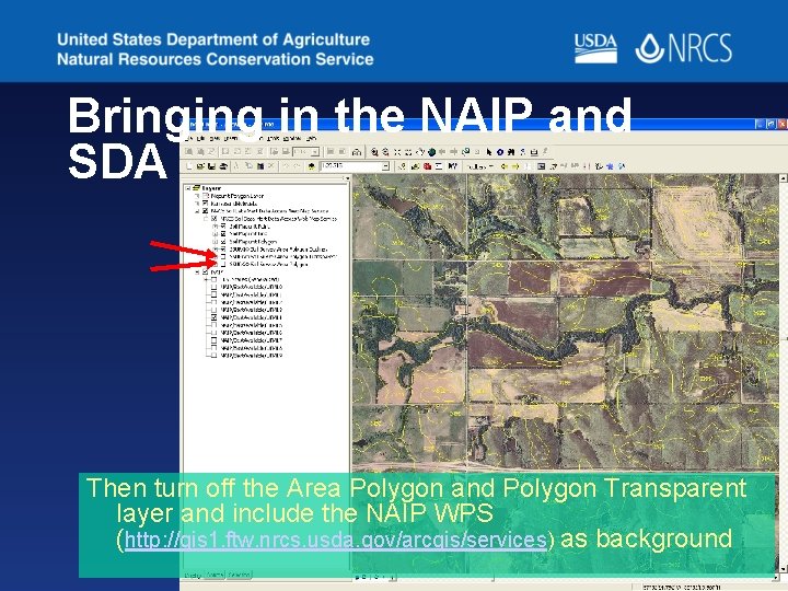 Bringing in the NAIP and SDA Then turn off the Area Polygon and Polygon Bringing in the NAIP and SDA Then turn off the Area Polygon and Polygon