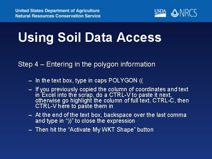 Using Soil Data Access Step 4 – Entering in the polygon information – In Using Soil Data Access Step 4 – Entering in the polygon information – In
