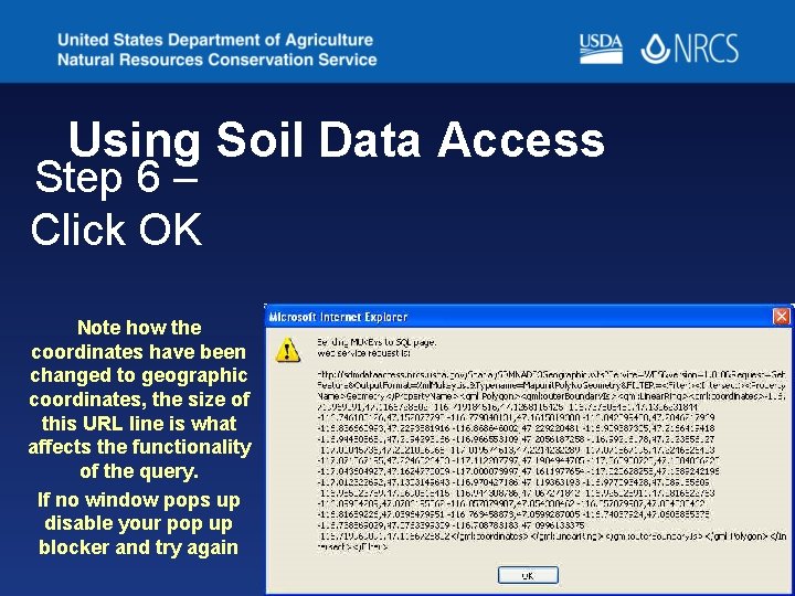 Using Soil Data Access Step 6 – Click OK Note how the coordinates have Using Soil Data Access Step 6 – Click OK Note how the coordinates have