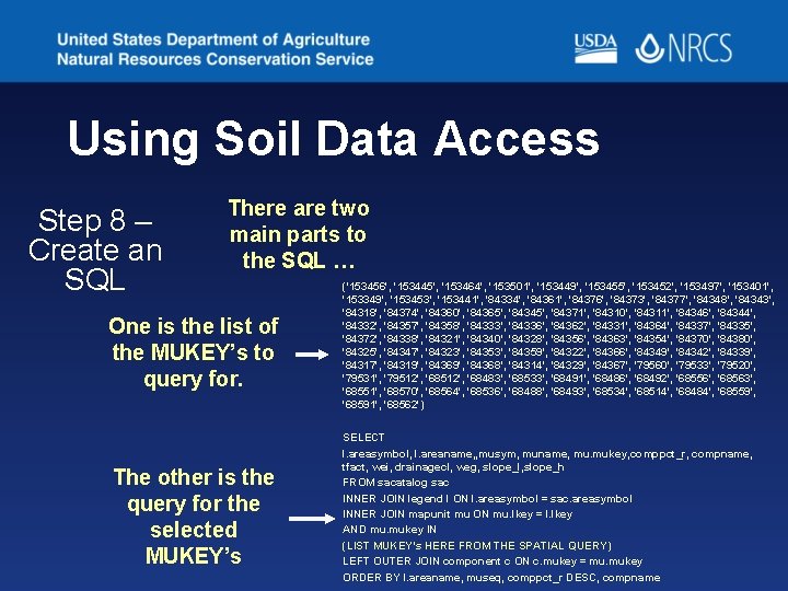 Using Soil Data Access Step 8 – Create an SQL There are two main Using Soil Data Access Step 8 – Create an SQL There are two main