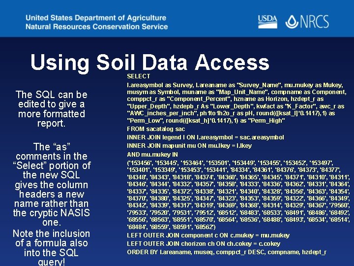 Using Soil Data Access The SQL can be edited to give a more formatted Using Soil Data Access The SQL can be edited to give a more formatted