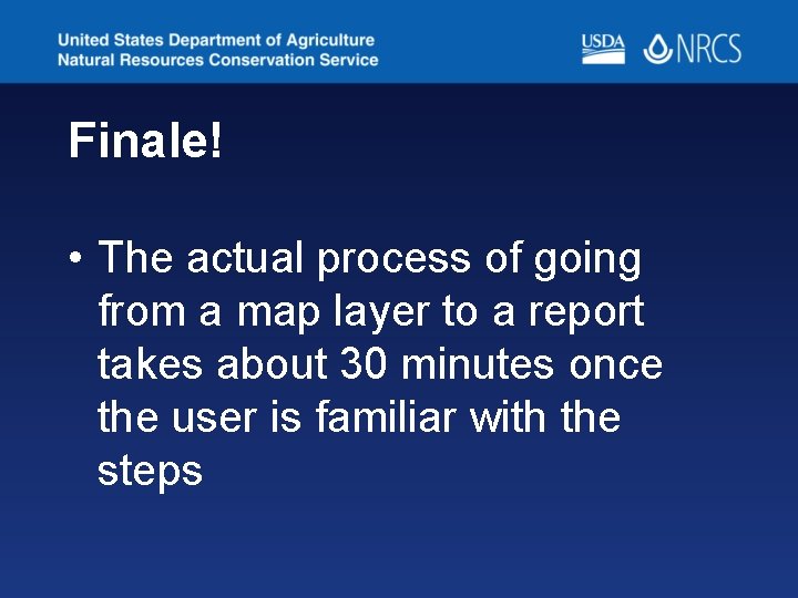 Finale! • The actual process of going from a map layer to a report Finale! • The actual process of going from a map layer to a report