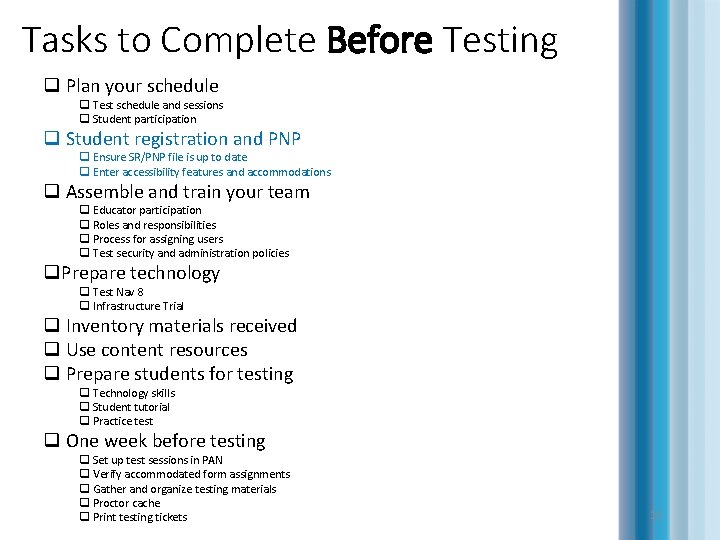 Tasks to Complete Before Testing q Plan your schedule q Test schedule and sessions