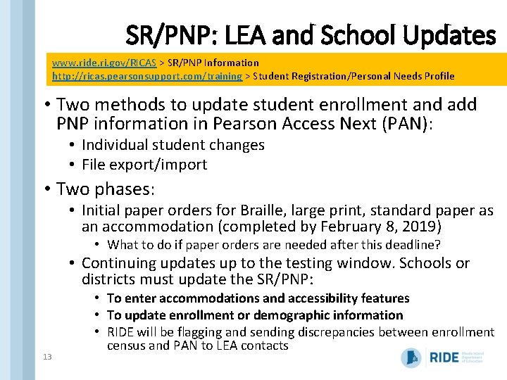 SR/PNP: LEA and School Updates www. ride. ri. gov/RICAS > SR/PNP Information http: //ricas.