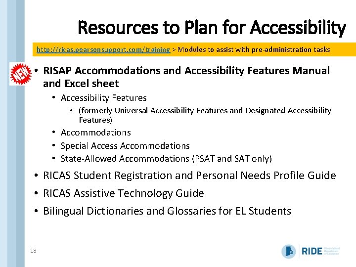 Resources to Plan for Accessibility http: //ricas. pearsonsupport. com/training > Modules to assist with