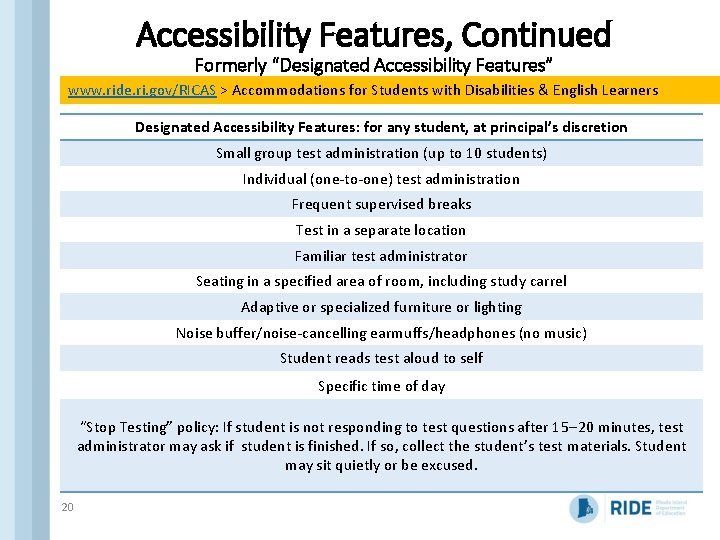 Accessibility Features, Continued Formerly “Designated Accessibility Features” www. ride. ri. gov/RICAS > Accommodations for