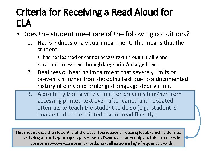 Criteria for Receiving a Read Aloud for ELA • Does the student meet one