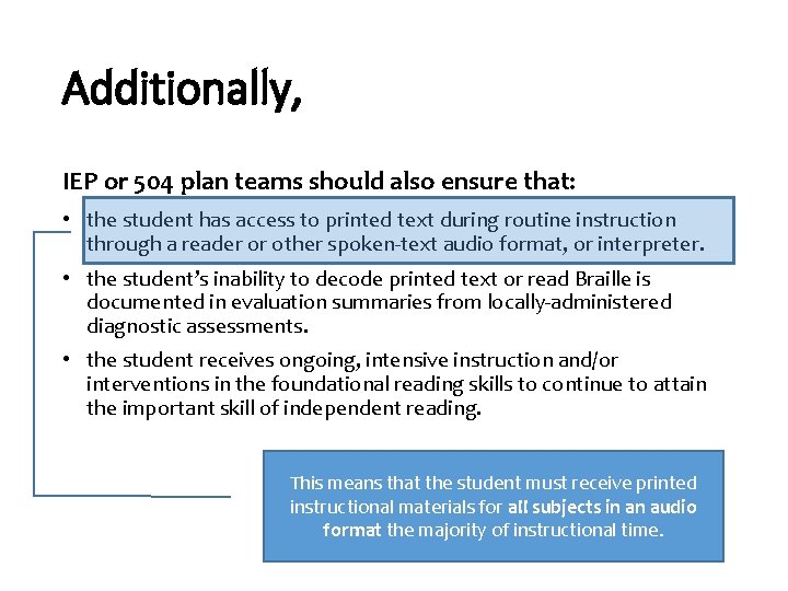 Additionally, IEP or 504 plan teams should also ensure that: • the student has