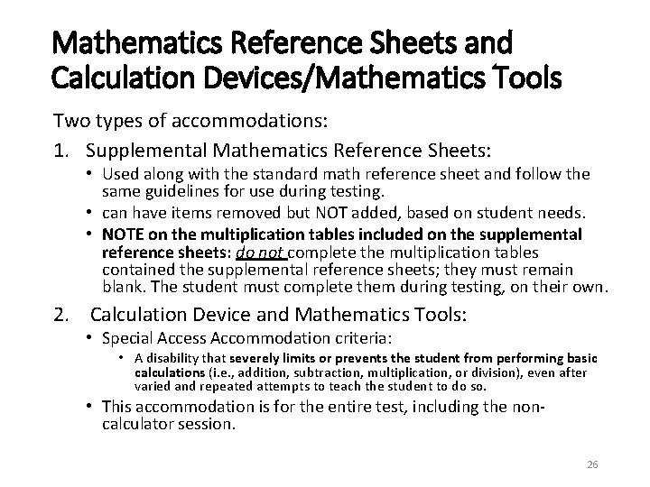 Mathematics Reference Sheets and Calculation Devices/Mathematics Tools Two types of accommodations: 1. Supplemental Mathematics