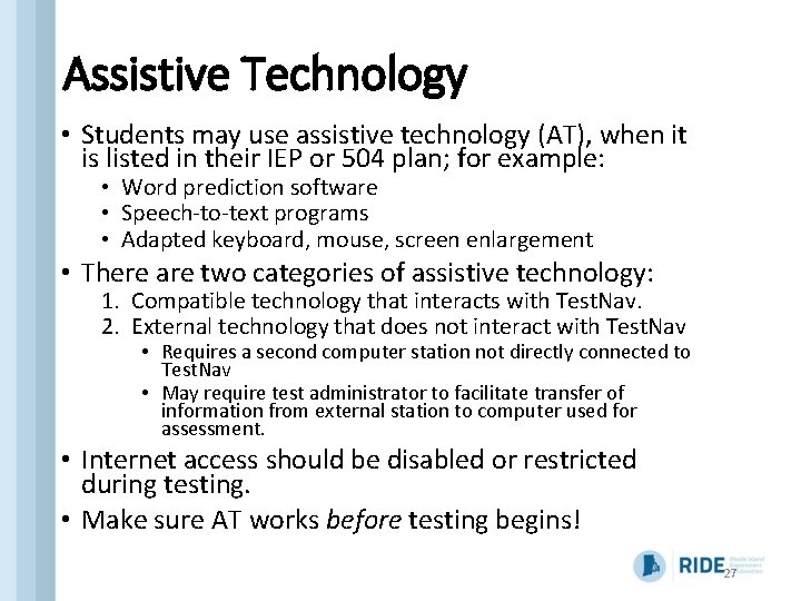 Assistive Technology • Students may use assistive technology (AT), when it is listed in