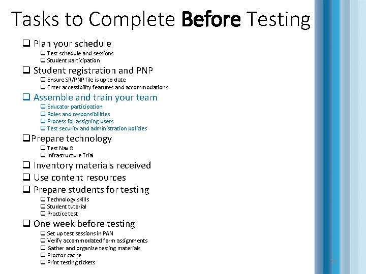 Tasks to Complete Before Testing q Plan your schedule q Test schedule and sessions