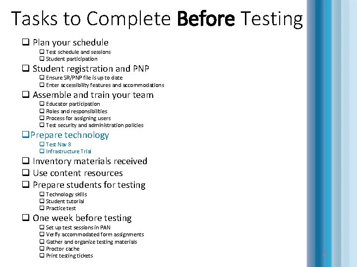 Tasks to Complete Before Testing q Plan your schedule q Test schedule and sessions