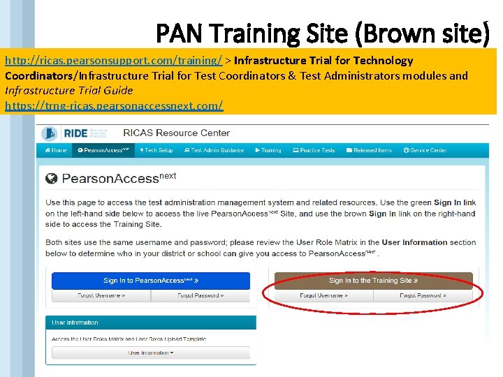 PAN Training Site (Brown site) http: //ricas. pearsonsupport. com/training/ > Infrastructure Trial for Technology