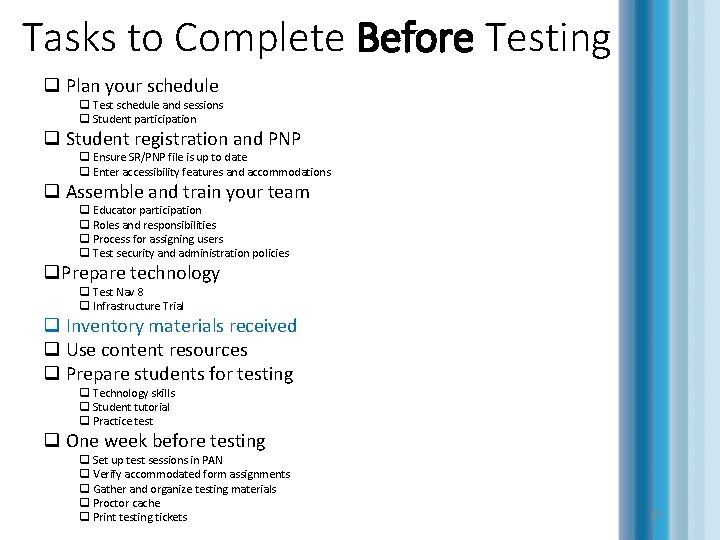 Tasks to Complete Before Testing q Plan your schedule q Test schedule and sessions