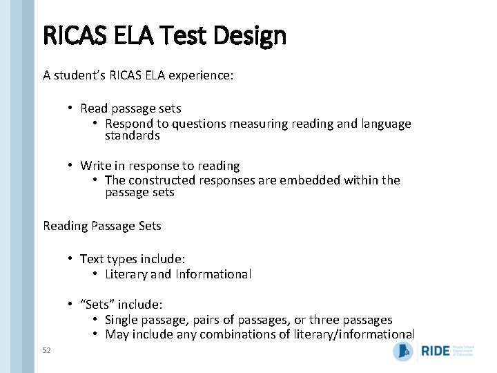 RICAS ELA Test Design A student’s RICAS ELA experience: • Read passage sets •