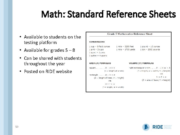 Math: Standard Reference Sheets • Available to students on the testing platform • Available