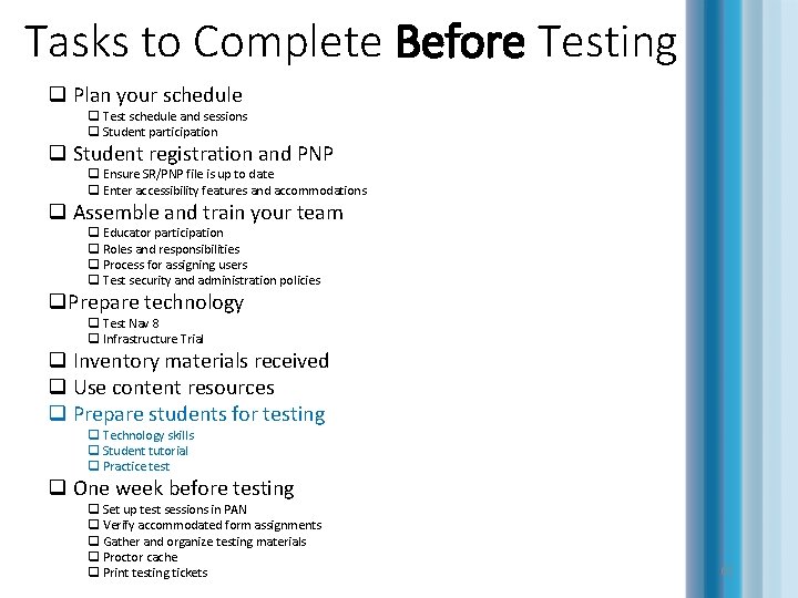 Tasks to Complete Before Testing q Plan your schedule q Test schedule and sessions