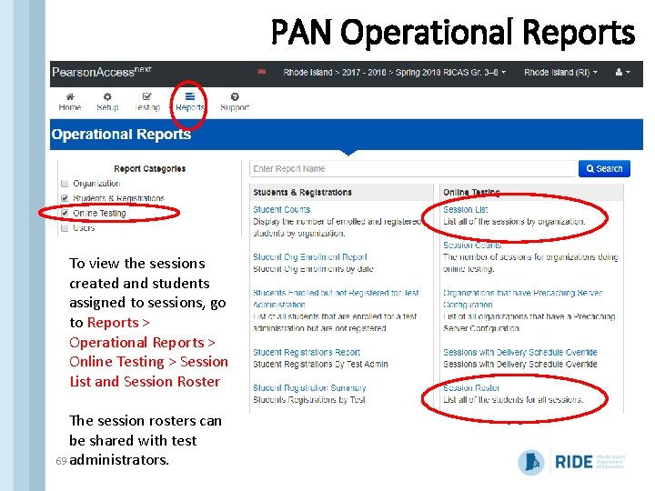 PAN Operational Reports To view the sessions created and students assigned to sessions, go